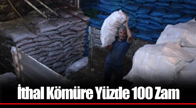 İthal Kömüre Yüzde 100 Zam