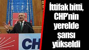 İttifak bitti, CHP’nin yerelde şansı yükseldi