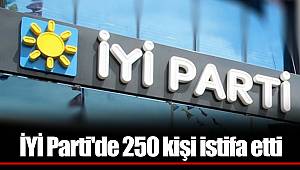 İYİ Parti'de 250 kişi istifa etti