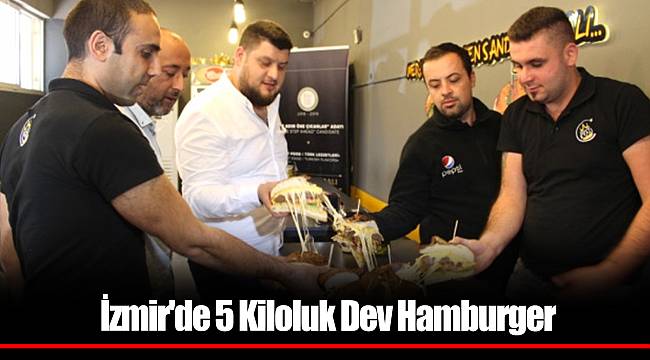 İzmir'de 5 Kiloluk Dev Hamburger