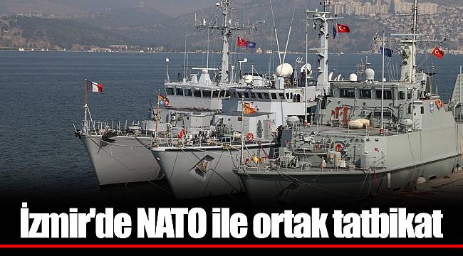 İzmir'de NATO ile ortak tatbikat