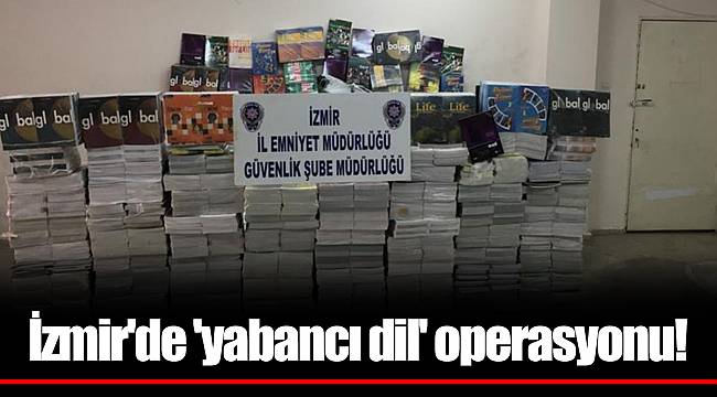 İzmir'de 'yabancı dil' operasyonu!