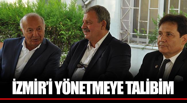 İZMİR’İ YÖNETMEYE TALİBİM