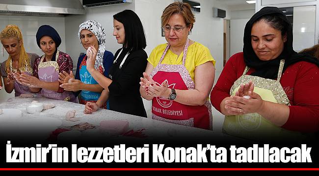 İzmir’in lezzetleri Konak’ta tadılacak