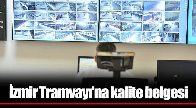 İzmir Tramvayı'na kalite belgesi