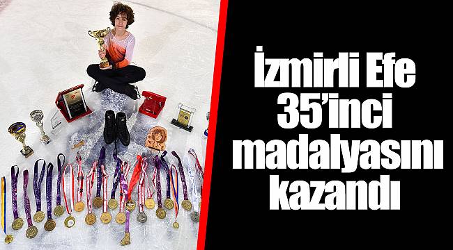 İzmirli Efe 35. madalyasını kazandı