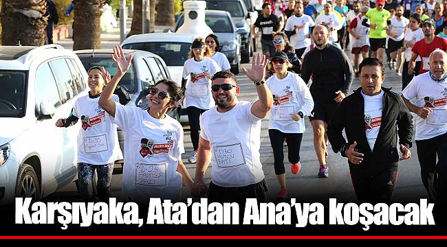 Karşıyaka, Ata’dan Ana’ya koşacak