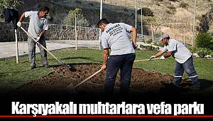Karşıyakalı muhtarlara vefa parkı