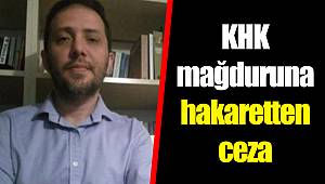 KHK mağduruna hakaretten ceza