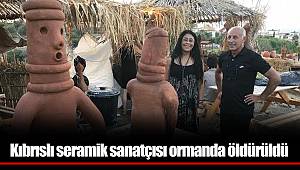 Kıbrıslı seramik sanatçısı ormanda öldürüldü