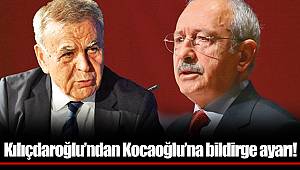 Kılıçdaroğlu'ndan Kocaoğlu'na bildirge ayarı!