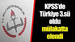 KPSS'de Türkiye 3.sü oldu mülakatta elendi