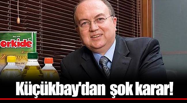 Küçükbay'dan şok karar!