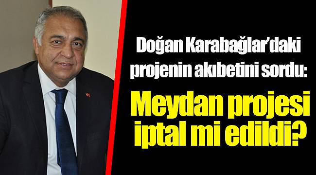 Meydan projesi iptal mi edildi?