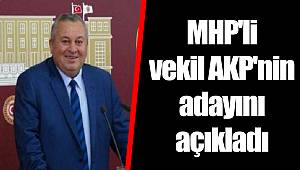 MHP'li vekil AKP'nin adayını açıkladı