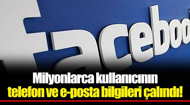 Milyonlarca kullanıcının telefon ve e-posta bilgileri çalındı!