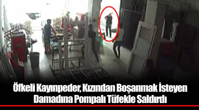 Öfkeli Kayınpeder, Kızından Boşanmak İsteyen Damadına Pompalı Tüfekle Saldırdı