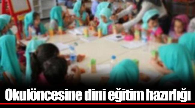 Okulöncesine dini eğitim hazırlığı