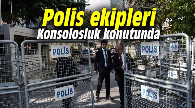 Polis ekipleri Konsolosluk konutunda