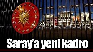 Saray’a yeni kadro