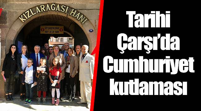 Tarihi Çarşı'da Cumhuriyet kutlaması