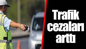 Trafik cezaları arttı