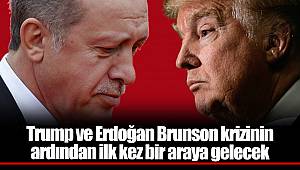 Trump ve Erdoğan Brunson krizinin ardından ilk kez bir araya gelecek