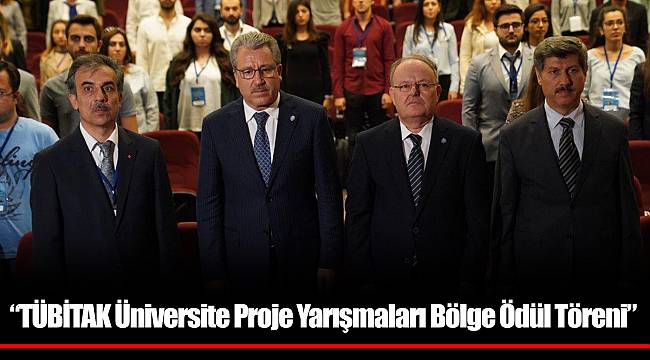 “TÜBİTAK Üniversite Proje Yarışmaları Bölge Ödül Töreni”