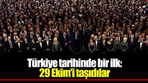 Türkiye tarihinde bir ilk: 29 Ekim’i taşıdılar