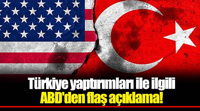 Türkiye yaptırımları ile ilgili ABD'den flaş açıklama!