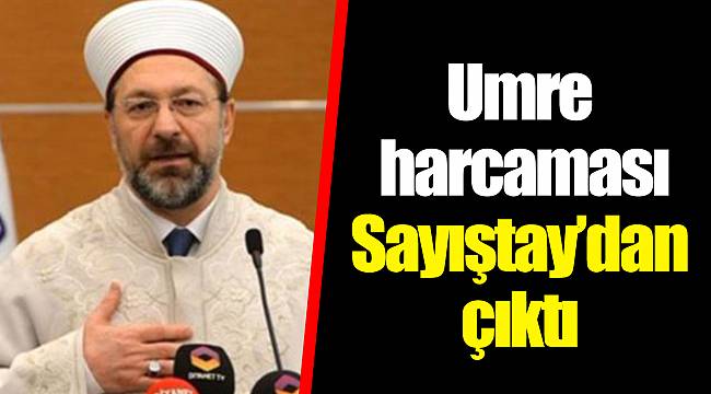 Umre harcaması Sayıştay’dan çıktı