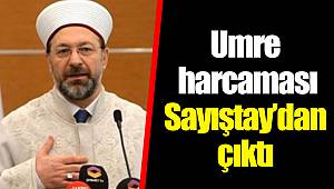 Umre harcaması Sayıştay’dan çıktı