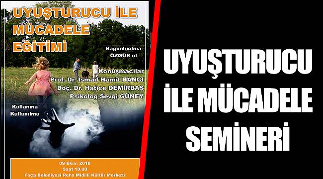 UYUŞTURUCU İLE MÜCADELE SEMİNERİ