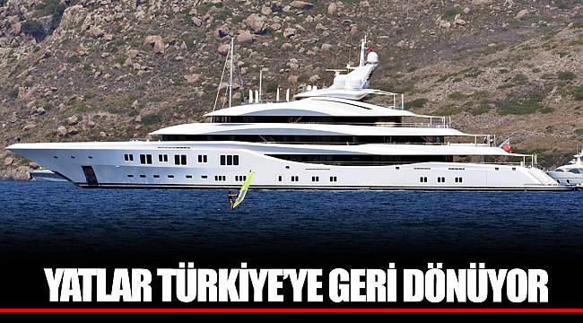 YATLAR TÜRKİYE’YE GERİ DÖNÜYOR
