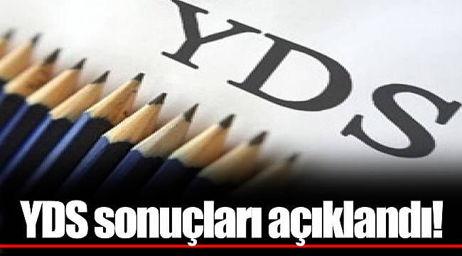 YDS sonuçları açıklandı!
