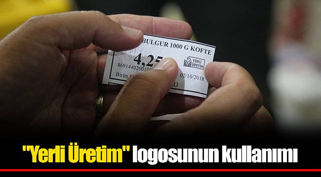 "Yerli Üretim" logosunun kullanımı