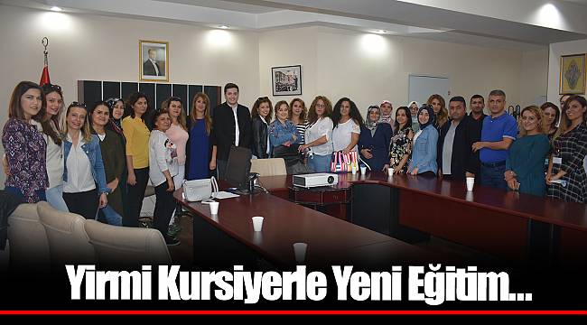 Yirmi Kursiyerle Yeni Eğitim…