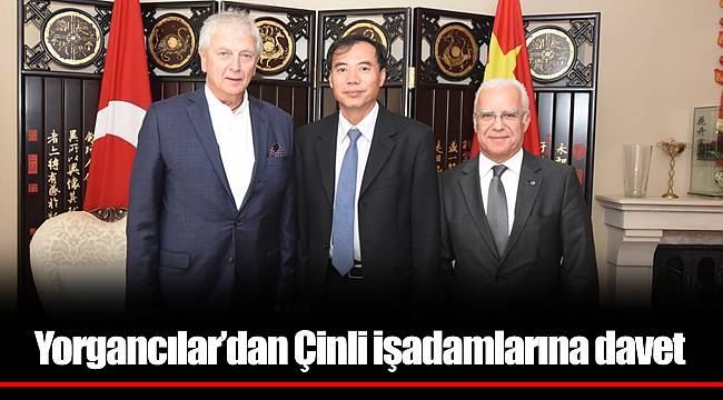 Yorgancılar’dan Çinli işadamlarına davet