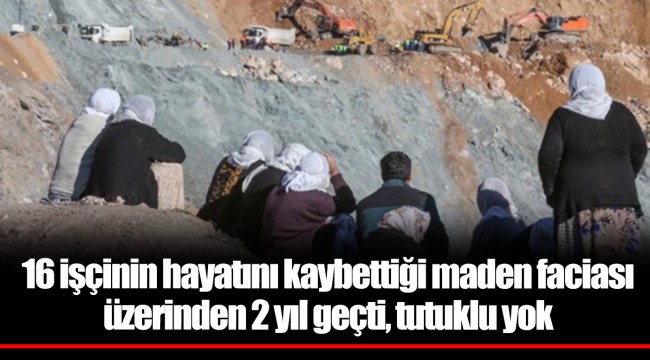 16 işçinin hayatını kaybettiği maden faciası üzerinden 2 yıl geçti, tutuklu yok
