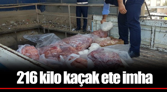 216 kilo kaçak ete imha