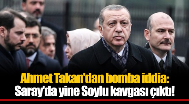 Ahmet Takan'dan bomba iddia: Saray'da yine Soylu kavgası çıktı!