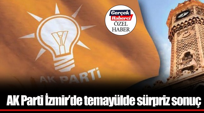 AK Parti İzmir’de temayülde sürpriz sonuç