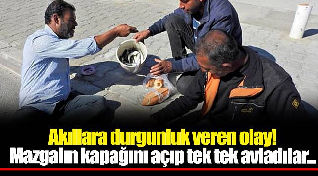 Akıllara durgunluk veren olay! Mazgalın kapağını açıp tek tek avladılar...