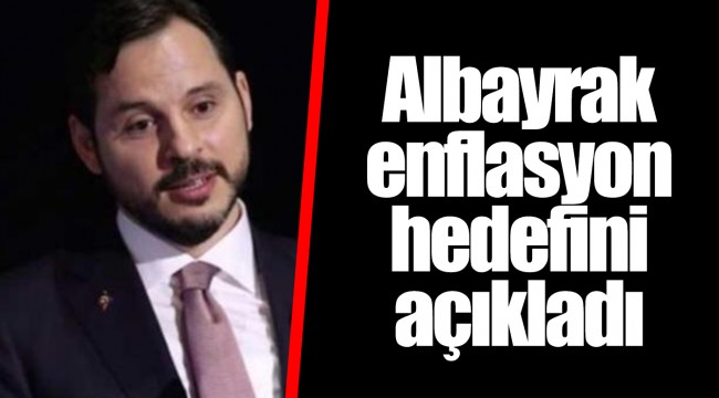 Albayrak enflasyon hedefini açıkladı