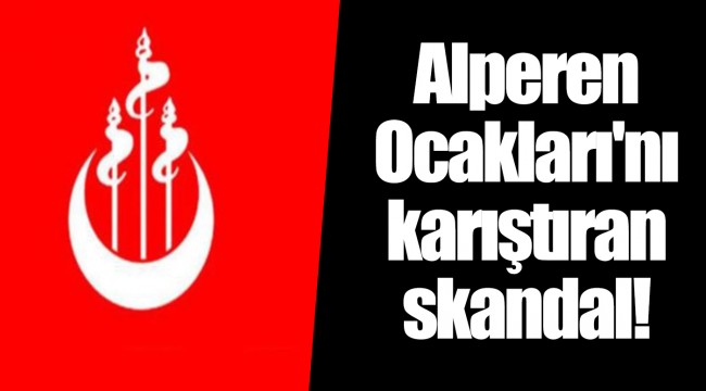 Alperen Ocakları'nı karıştıran skandal