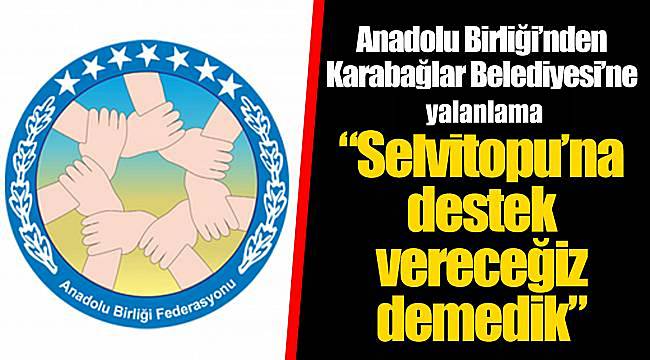 Anadolu Birliği'nden Karabağlar Belediyesi'ne yalanlama