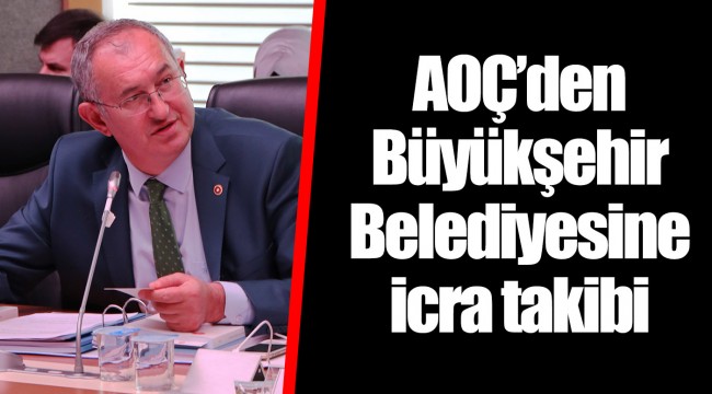 AOÇ’den Ankara Büyükşehir Belediyesine icra takibi
