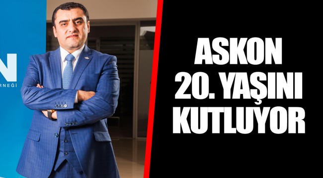 ASKON 20. YAŞINI KUTLUYOR