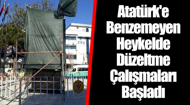 Atatürk'e Benzemeyen Heykelde Düzeltme Çalışmaları Başladı