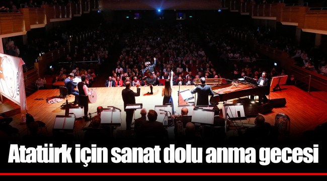 Atatürk için sanat dolu anma gecesi